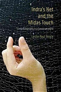 Indras Net and the Midas Touch: Living Sustainably in a Connected World (Paperback)