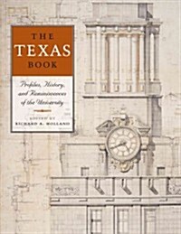 The Texas Book: Profiles, History, and Reminiscences of the University (Paperback)