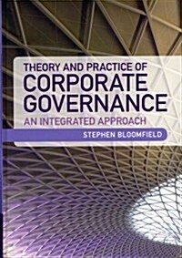 Theory and Practice of Corporate Governance : an Integrated Approach (Hardcover)