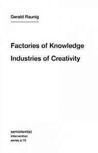 Factories of Knowledge, Industries of Creativity (Paperback)