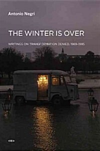 The Winter Is Over: Writings on Transformation Denied, 1989-1995 (Paperback)