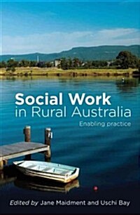Social Work in Rural Australia: Enabling Practice (Paperback)