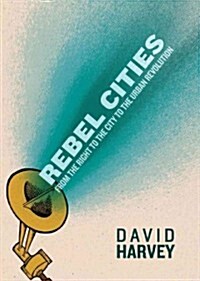 Rebel Cities : From the Right to the City to the Urban Revolution (Paperback, 2)