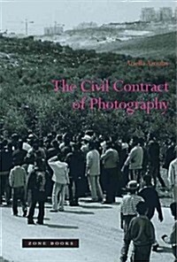 The Civil Contract of Photography (Paperback)
