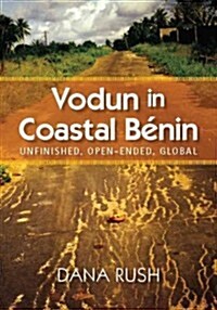 Vodun in Coastal Benin: Unfinished, Open-Ended, Global (Hardcover)