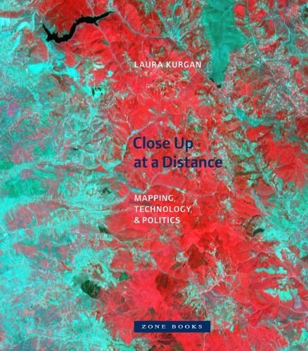 Close Up at a Distance: Mapping, Technology, and Politics (Hardcover)