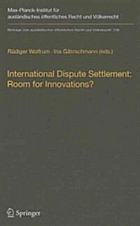 International Dispute Settlement: Room for Innovations? (Hardcover)