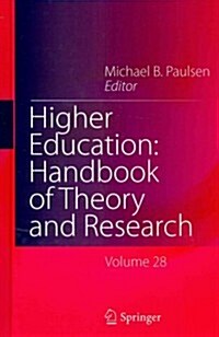 Higher Education: Handbook of Theory and Research: Volume 28 (Hardcover, 2013)