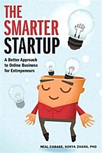 The Smarter Startup: A Better Approach to Online Business for Entrepreneurs (Paperback)
