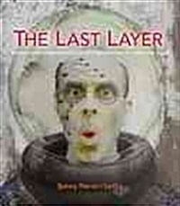 The Last Layer: New Methods in Digital Printing for Photography, Fine Art, and Mixed Media (Paperback)