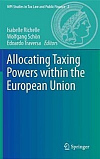 Allocating Taxing Powers Within the European Union (Hardcover, 2013)