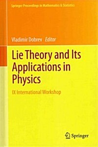 Lie Theory and Its Applications in Physics: IX International Workshop (Hardcover, 2013)
