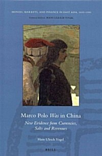 Marco Polo Was in China: New Evidence from Currencies, Salts and Revenues (Hardcover)