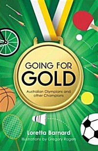 Going for Gold: Australian Olympians and Other Champions (Paperback)