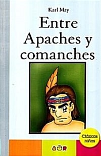 Entre Apaches y Comanches / Among Apaches and Comanches (Paperback)