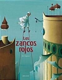 Los zancos rojos / Red Striders (Hardcover)