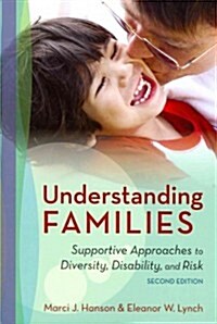 Understanding Families: Supportive Approaches to Diversity, Disability, and Risk (Paperback, 2)