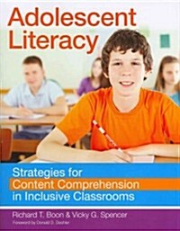Adolescent Literacy: Strategies for Content Comprehension in Inclusive Classrooms (Paperback)