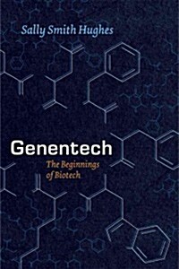 Genentech: The Beginnings of Biotech (Paperback)