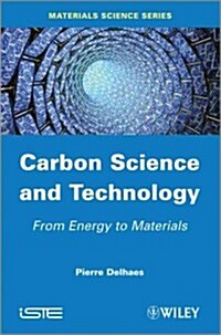 Carbon Science and Technology : From Energy to Materials (Hardcover)