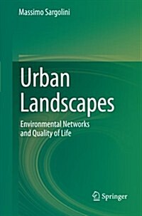 Urban Landscapes: Environmental Networks and the Quality of Life (Paperback, 2013)