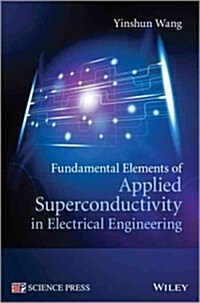 Fundamental Elements of Applied Superconductivity in Electrical Engineering (Hardcover)