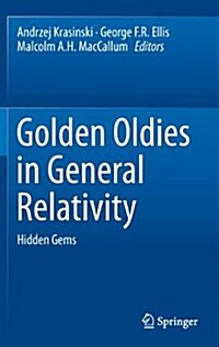 Golden Oldies in General Relativity: Hidden Gems (Hardcover, 2013)