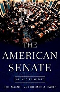 The American Senate: An Insiders History (Hardcover)