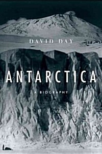 Antarctica: A Biography (Hardcover)