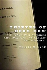 Thieves of Book Row: New Yorks Most Notorious Rare Book Ring and the Man Who Stopped It (Hardcover)