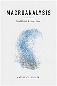 Macroanalysis: Digital Methods and Literary History (Paperback)