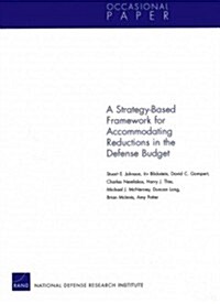 A Strategy-Based Framework for Accommodating Reductions in the Defense Bud (Paperback)