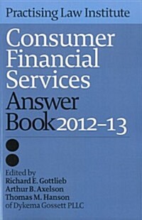 Consumer Financial Services Answer Book 2012-13 (Paperback)