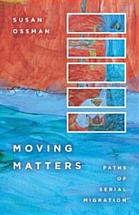 Moving Matters: Paths of Serial Migration (Hardcover)