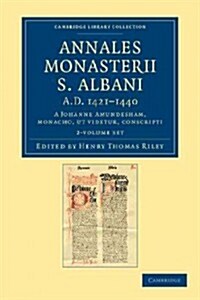 Annales monasterii S. Albani AD 1421-1440 2 Volume Set : A Johanne Amundesham, monacho, ut videtur, conscripti (Package)