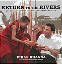 Return to the Rivers: Recipes and Memories of the Himalayan River Valleys (Hardcover)