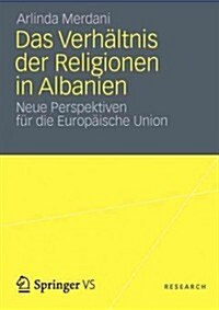 Das Verh?tnis Der Religionen in Albanien: Neue Perspektiven F? Die Europ?sche Union (Paperback, 2013)