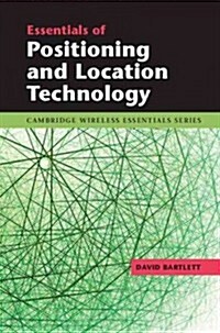 Essentials of Positioning and Location Technology (Hardcover)