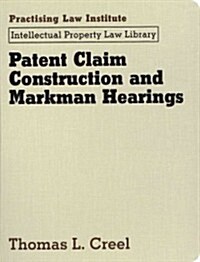 Patent Claim Construction and Markman Hearings (Loose Leaf)
