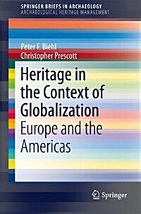 Heritage in the Context of Globalization: Europe and the Americas (Paperback, 2013, Corr. 2nd)