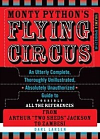 Monty Pythons Flying Circus, Episodes 27-45: An Utterly Complete, Thoroughly Unillustrated, Absolutely Unauthorized Guide to Possibly All the Referen (Paperback)