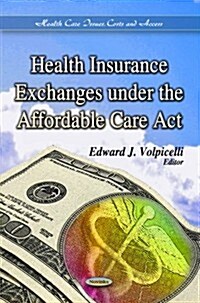 Health Insurance Exchanges Under the Affordable Care ACT (Paperback, UK)