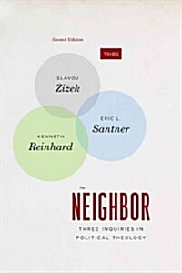 The Neighbor: Three Inquiries in Political Theology (Paperback, 2)