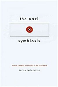 The Nazi Symbiosis: Human Genetics and Politics in the Third Reich (Paperback)