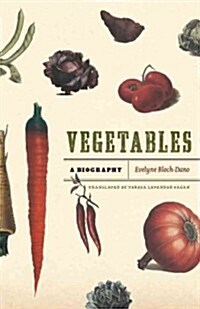 Vegetables: A Biography (Paperback)