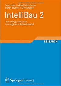 Intellibau 2: Das Intelligente Bauteil Im Integrierten Geb?demodell (Paperback, 2013)