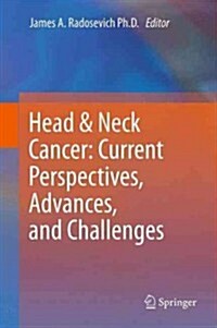 Head & Neck Cancer: Current Perspectives, Advances, and Challenges (Hardcover, 2013)