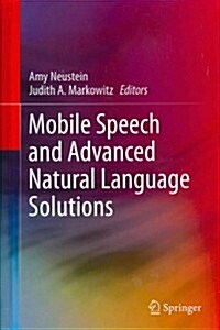 Mobile Speech and Advanced Natural Language Solutions (Hardcover, 2013)