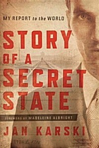Story of a Secret State: My Report to the World (Hardcover, Revised)
