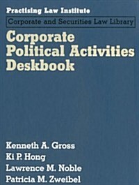 Corporate Political Activities Deskbook (Loose Leaf)